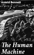 E-Book (epub) The Human Machine von Arnold Bennett