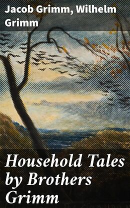 eBook (epub) Household Tales by Brothers Grimm de Jacob Grimm, Wilhelm Grimm