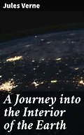 E-Book (epub) A Journey into the Interior of the Earth von Jules Verne