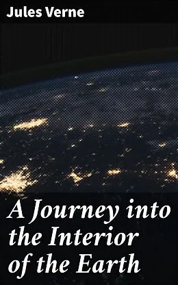 E-Book (epub) A Journey into the Interior of the Earth von Jules Verne