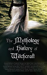 E-Book (epub) The Mythology and History of Witchcraft von Frederick George Lee, E. Lynn Linton, Howard Williams