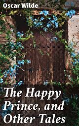 eBook (epub) The Happy Prince, and Other Tales de Oscar Wilde