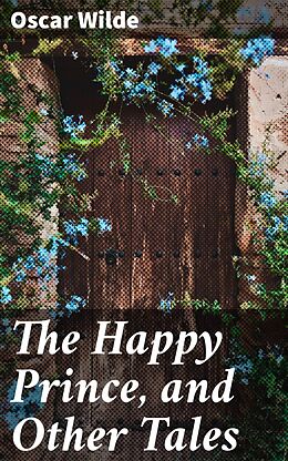 eBook (epub) The Happy Prince, and Other Tales de Oscar Wilde