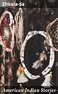 E-Book (epub) American Indian Stories von Zitkala-Sa