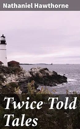 E-Book (epub) Twice Told Tales von Nathaniel Hawthorne