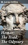 E-Book (epub) Homer: The Iliad; The Odyssey von W. Lucas Collins