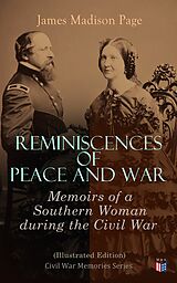 eBook (epub) Reminiscences of Peace and War: Memoirs of a Southern Woman during the Civil War (Illustrated Edition) de Sara Agnes Rice Pryor