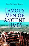 E-Book (epub) Famous Men of Ancient Times (Illustrated Edition) von Samuel Griswold Goodrich