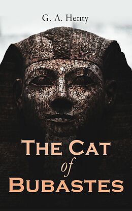 eBook (epub) The Cat of Bubastes de G. A. Henty