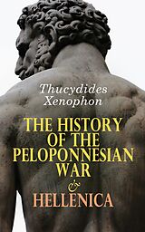 E-Book (epub) The History of the Peloponnesian War &amp; Hellenica von Thucydides, Xenophon