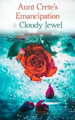 E-Book (epub) Aunt Crete's Emancipation & Cloudy Jewel von Grace Livingston Hill