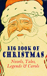 E-Book (epub) Big Book of Christmas Novels, Tales, Legends &amp; Carols (Illustrated Edition) von Mark Twain, Beatrix Potter, Louisa May Alcott
