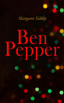 eBook (epub) Ben Pepper de Margaret Sidney