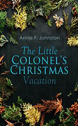 eBook (epub) The Little Colonel's Christmas Vacation de Annie F. Johnston