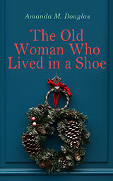 eBook (epub) The Old Woman Who Lived in a Shoe de Amanda M. Douglas