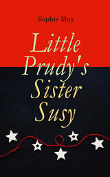 eBook (epub) Little Prudy's Sister Susy de Sophie May