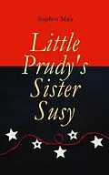 E-Book (epub) Little Prudy's Sister Susy von Sophie May