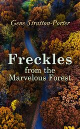 eBook (epub) Freckles from the Marvelous Forest de Gene Stratton-Porter