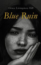 E-Book (epub) Blue Ruin von Grace Livingston Hill