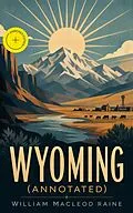 E-Book (epub) Wyoming von William MacLeod Raine