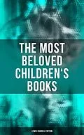 E-Book (epub) The Most Beloved Children's Books - Lewis Carroll Edition von Lewis Carroll, Harry Furniss, Henry Holiday
