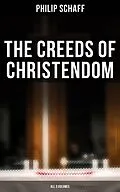 E-Book (epub) The Creeds of Christendom (All 3 Volumes) von Philip Schaff