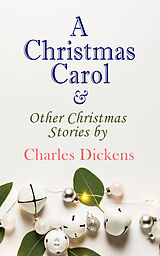 eBook (epub) A Christmas Carol &amp; Other Christmas Stories by Charles Dickens de Charles Dickens
