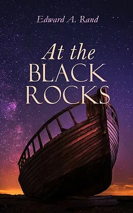 E-Book (epub) At the Black Rocks von Edward A. Rand