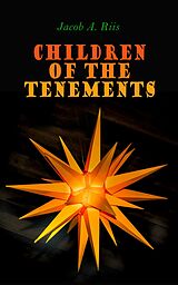 eBook (epub) Children of the Tenements de Jacob A. Riis