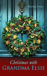 eBook (epub) Christmas with Grandma Elsie de Martha Finley