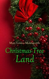 E-Book (epub) Christmas-Tree Land von Mary Louisa Molesworth