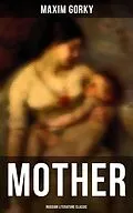 E-Book (epub) MOTHER (Russian Literature Classic) von Maxim Gorky