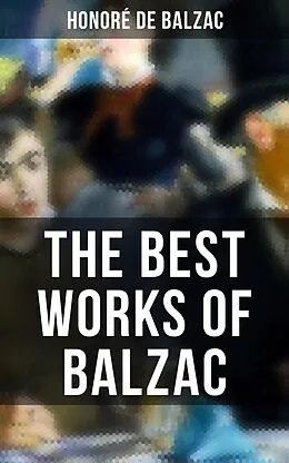 E-Book (epub) The Best Works of Balzac von Honoré de Balzac