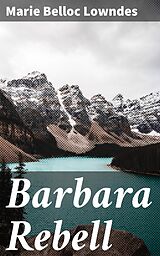 eBook (epub) Barbara Rebell de Marie Belloc Lowndes