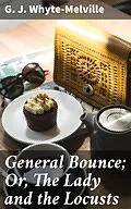 E-Book (epub) General Bounce; Or, The Lady and the Locusts von G. J. Whyte-Melville