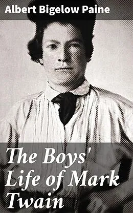 E-Book (epub) The Boys' Life of Mark Twain von Albert Bigelow Paine