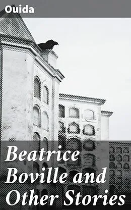 E-Book (epub) Beatrice Boville and Other Stories von Ouida