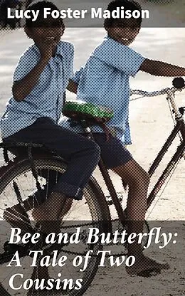 E-Book (epub) Bee and Butterfly: A Tale of Two Cousins von Lucy Foster Madison
