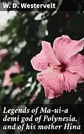 E-Book (epub) Legends of Ma-ui-a demi god of Polynesia, and of his mother Hina von W. D. Westervelt
