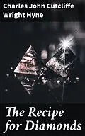 E-Book (epub) The Recipe for Diamonds von Charles John Cutcliffe Wright Hyne