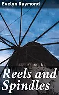 E-Book (epub) Reels and Spindles von Evelyn Raymond