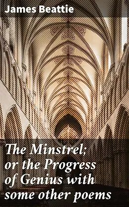 E-Book (epub) The Minstrel; or the Progress of Genius with some other poems von James Beattie
