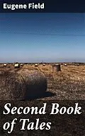 E-Book (epub) Second Book of Tales von Eugene Field