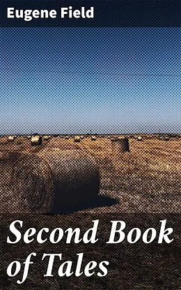 E-Book (epub) Second Book of Tales von Eugene Field