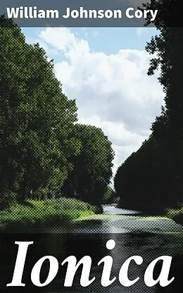 E-Book (epub) Ionica von William Johnson Cory