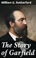 E-Book (epub) The Story of Garfield von William G. Rutherford