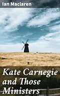 E-Book (epub) Kate Carnegie and Those Ministers von Ian Maclaren