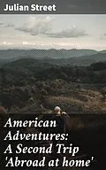 E-Book (epub) American Adventures: A Second Trip 'Abroad at home' von Julian Street
