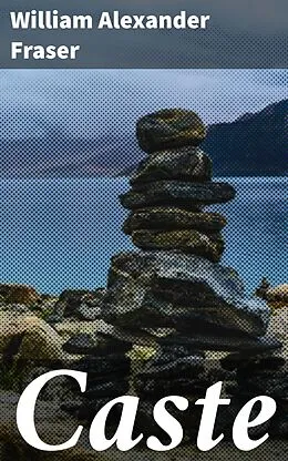 E-Book (epub) Caste von William Alexander Fraser