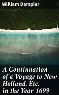 E-Book (epub) A Continuation of a Voyage to New Holland, Etc. in the Year 1699 von William Dampier